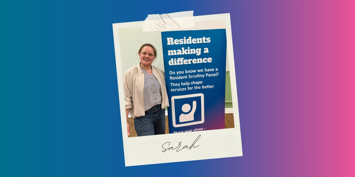 Sarah, Resident Scrutiny Panel member.